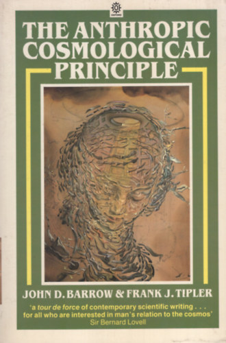 John D. Barrow, Frank J. Tipler, John A. Wheeler - The Anthropic Cosmological Principle