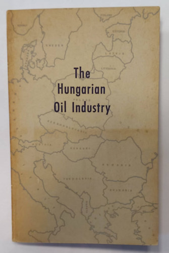 The Hungarian Oil Industry (A magyar olajipar, angol nyelven)
