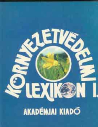 Láng István \(főszerk.) - Környezetvédelmi lexikon I-II.