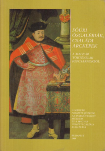 Buz�si Enik� (szerk.) - F��ri �sgal�ri�k, csal�di arck�pek - A Magyar T�rt�nelmi K�pcsarnokb�l