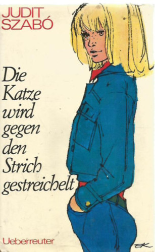Szab Judit - Die Katze wird gegen den Strich gestreichelt (A macskt visszafel simogatjk)