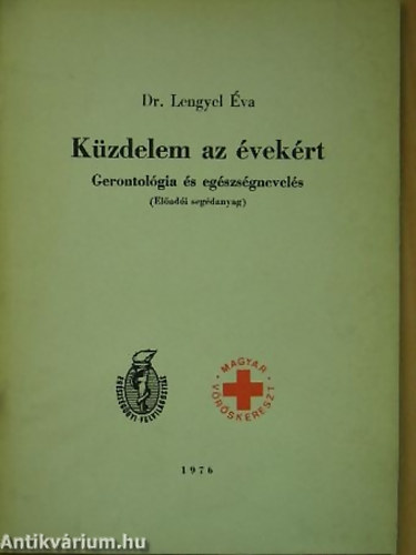 Dr. Lengyel . - Kzdelem az vekrt - Gerontolgia s egszsgnevels (Eladi segdanyag)