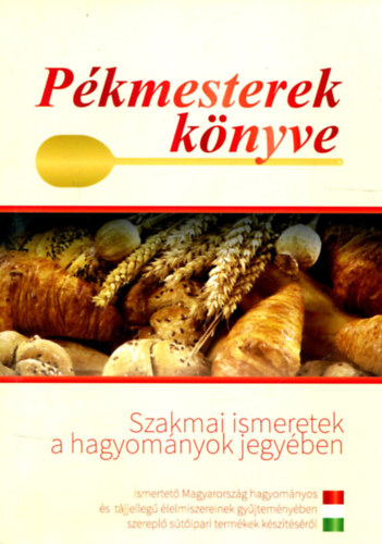 Pkmesterek knyve - Szakmai ismeretek a hagyomnyok jegyben