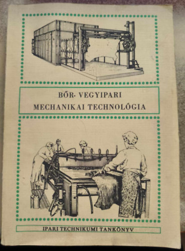 Tth Gza, Turs Ern, Vajda Jzsef - Br-vegyipari mechanikai technolgia - a vegyipari technikum III-IV. osztlya szmra