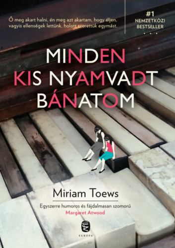 Toews, Miriam - Minden kis nyamvadt b�natom