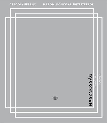 Cs�goly Ferenc (szerk.) - H�rom k�nyv az �p�t�szetr�l 2.