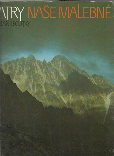 Milan Legutky - Tatry nase malebn