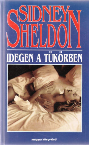 Sidney Sheldon - Idegen a t�k�rben