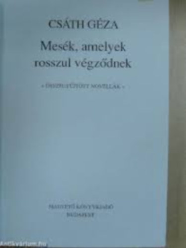 Csáth Géza - Mesék, amelyek rosszul végződnek