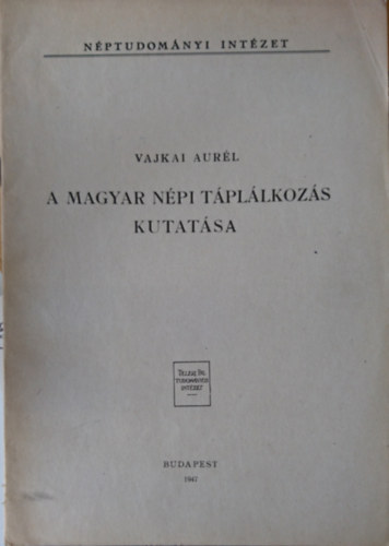Vajkai Aurl - A magyar npi tpllkozs kutatsa