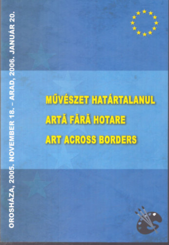 Művészet határtalanul / Arta Fara Hotare - Art across borders