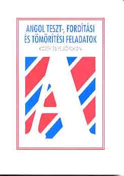 Dr. Sarbu Alad�rn�, Katona Lucia - Angol teszt-, ford�t�si �s t�m�r�t�si feladatok k�z�p- �s fels�fokon