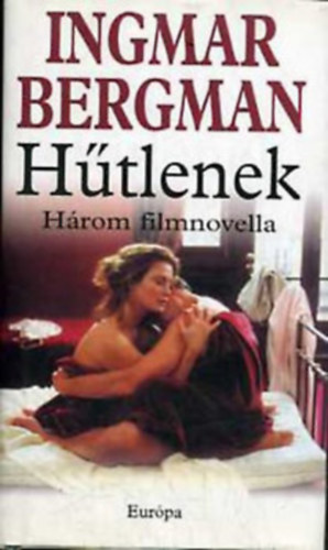 Ingmar Bergman - 2 db filmnovella : H�tlenek +K�pek