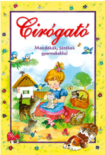 Cirgat - Mondkk, jtkok gyermekekkel