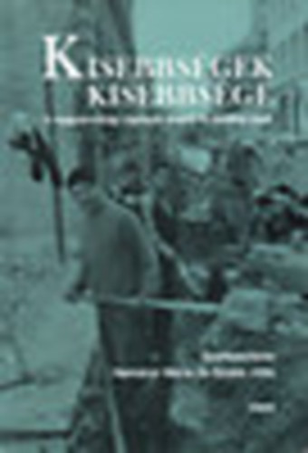 Szalai Jlia (szerk.); Nemnyi Mria (szerk.) - Kisebbsgek kisebbsge - A magyarorszgi cignyok emberi s politikai jogai