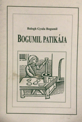 Baloghgyula Bogumil - Bogumil patik�ja