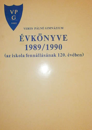 Fiam Adrienn (szerk.) - Veres P�ln� Gimn�zium �vk�nyve 1989/1990