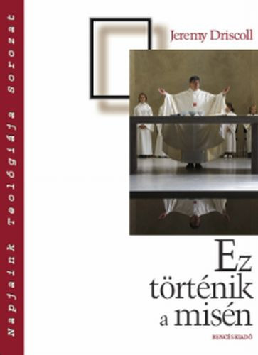 Jeremy Driscoll - Ez történik a misén