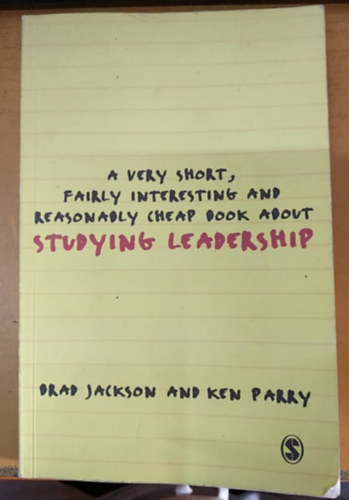 Brad Jackson, Ken Parry - A Very Short, Fairly Interesting and Reasonably Cheap Book About Studying Leadership