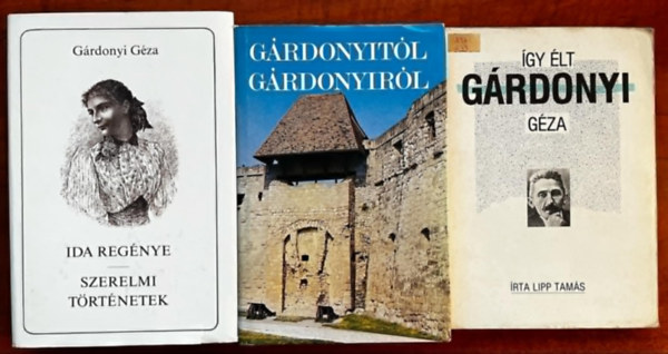 Grdonyi Gza, Lipp Tams, Tth Tibor - 3db Grdonyi Gza knyv:gy lt Grdonyi Gza,Ida regnye-Szerelmi trtnetek,Grdonyitl Grdonyirl
