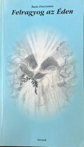 Buda Zsuzsanna - Felragyog az Éden