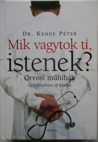 Dr. Kende Pter - Mik vagytok ti, Istenek?