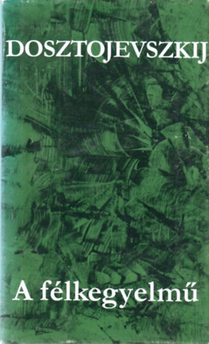 Fjodor Mihajlovics Dosztojevszkij - A f�lkegyelm�