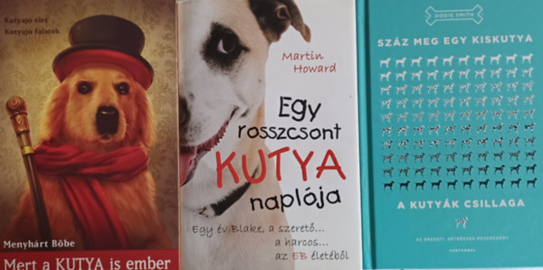 Menyhrt Bbe, Martin Howard, Dodie Smith - Kutys knyvcsomag: Mert a KUTYA is ember + Egy rosszcsont kutya naplja + Szz meg egy kiskutya - A kutyk csillaga (3 m)