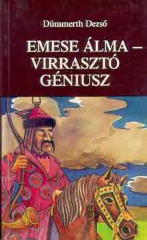 Dmmerth Dezs - Emese lma-Virraszt gniusz