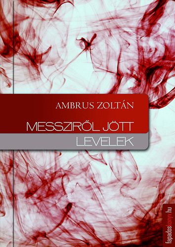 Ambrus Zoltán - Messziről jött levelek