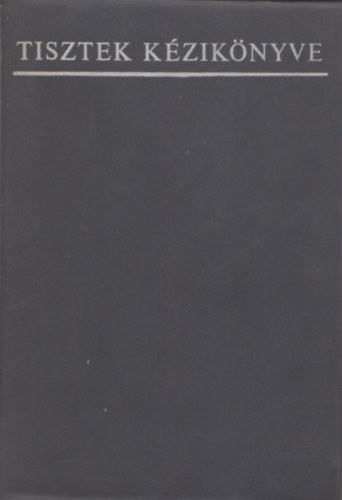 dr. (szerk.) M�ricz Lajos - Tisztek k�zik�nyve: seg�dk�nyv a hivat�sos �s tartal�kos tisztek, valamint tisztjel�ltek sz�m�ra