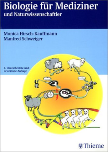 Monica Hirsch-Kauffmann, Manfred Schweiger - Biologie fr Mediziner und Naturwissenschaftler