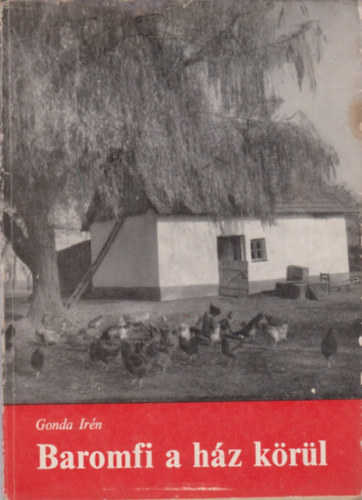 Gonda Ir�n - Baromfi a h�z k�r�l