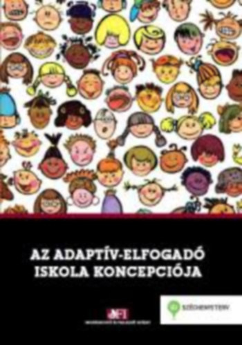 Rapos Nóra, Gaskó Krisztina, Kálmán Orsolya, Mészáros György - Az adaptív-elfogadó iskola koncepciója