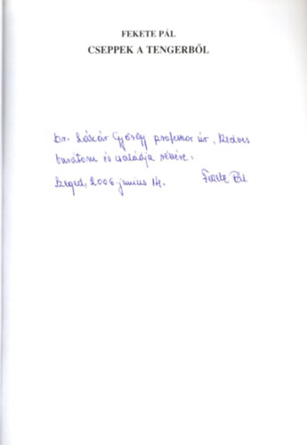 Fekete P�l - Cseppek a  tengerb�l - B�k�s megye m�rt�rjai �s �ldozatai a m�sodik vil�gh�bor� alatt �s ut�n - dedik�lt