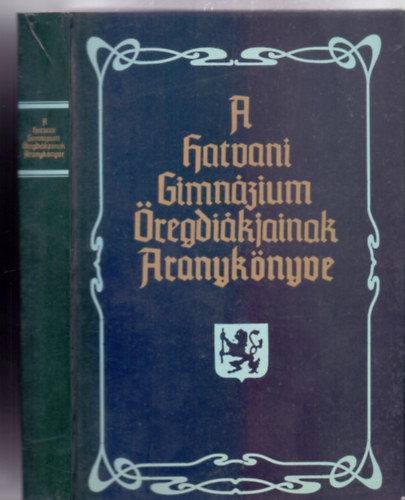 sszelltotta: Dr. Ignczy Bla - A hatvani Bajza Jzsef Gimnzium regdikjainak aranyknyve (Kszlt az iskola fennllsnak 59. vben)