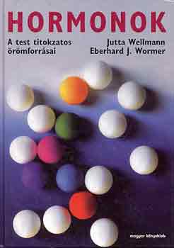 Wellmann, J.-Wormer, E.J. - Hormonok (a test titokzatos rmforrsai)