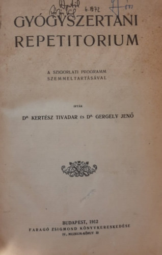 Dr. Kert�sz Tivadar; Dr. Gergely Jen� - Gy�gyszertani repetitorium