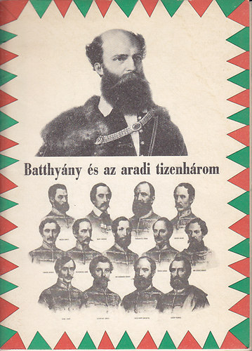 nincs megadva - Batthyány és az aradi tizenhárom-1849. október 6.