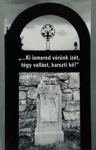 Truka Istvnn - "...Ki ismered vrnk zt, tgy vallst, karszti k!"