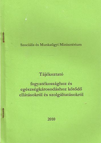 T�j�koztat� a fogyat�koss�ghoz �s eg�szs�gk�rosod�shoz k�t�d� ell�t�sokr�l �s szolg�ltat�sokr�l