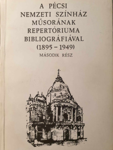 Dr. Ker�nyi Ferenc (szerk.) - A P�csi Nemzeti Sz�nh�z M�sor�nak repert�riuma bibliogr�fi�val