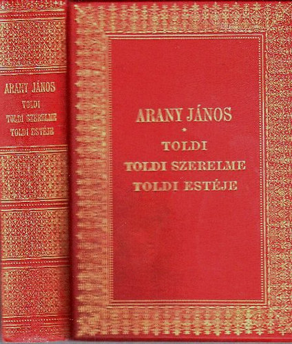 Arany J�nos - Toldi (Toldi-Toldi szerelme-Toldi est�je)