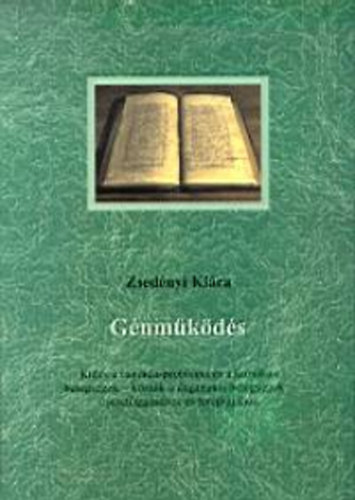 Zsedényi Klára - Génműködés