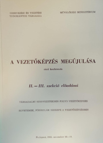Dr. Magyar J�zsef (szerk.) - A vezet�k�pz�s meg�jul�sa II-III. szekci� el�ad�sai