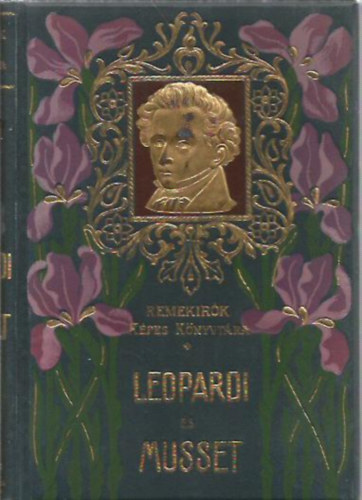 Radó Antal (szerk.) - Leopardi és Musset (Remekírók képes könyvtára)