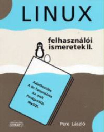 Pere Lszl - Linux felhasznli ismeretek II. ktet