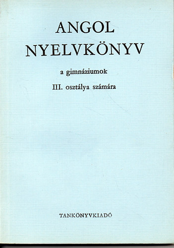 Buday Lszl-Dr.Jakabfi Lszl - Angol nyelvknyv a gimnziumok III. osztlya szmra