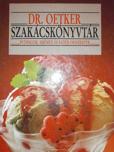 Gabo Kiad - Dr. Oetker szakcsknyvtr-pudingok, krmek s egyb desszertek