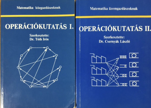 Dr. Tóth Irén (szerk.), Dr. Csernyák László (szerk.) - Operációkutatás I-II.